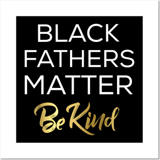 black fathers matter Posters and Art